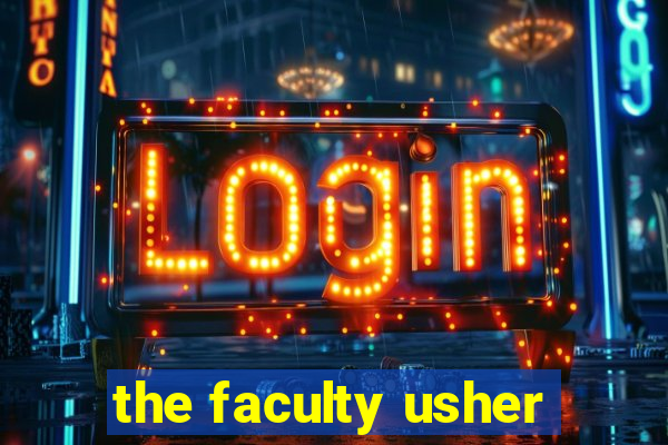 the faculty usher