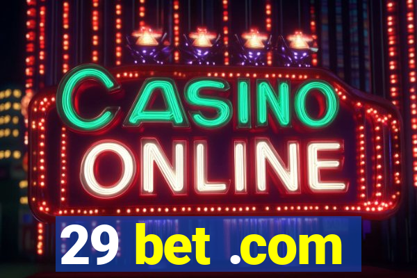 29 bet .com