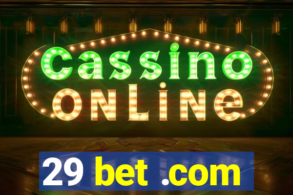 29 bet .com