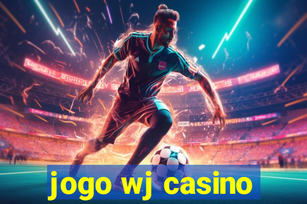 jogo wj casino