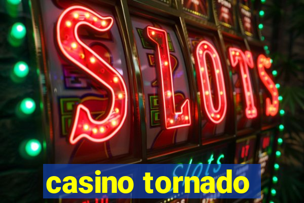 casino tornado