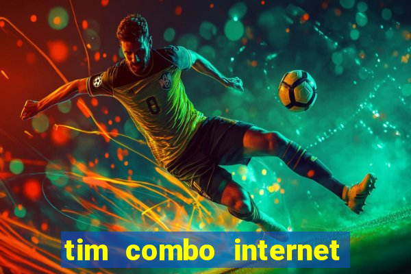 tim combo internet e celular