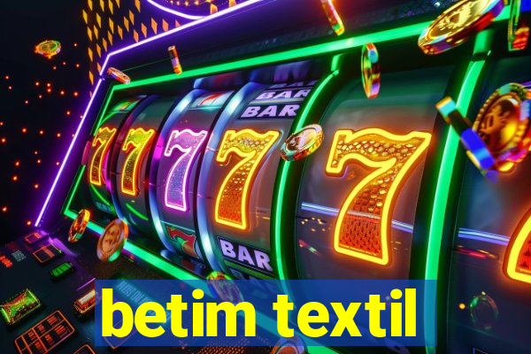 betim textil