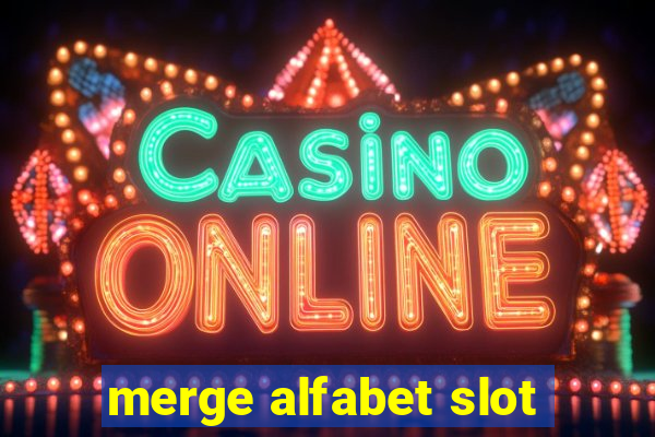 merge alfabet slot