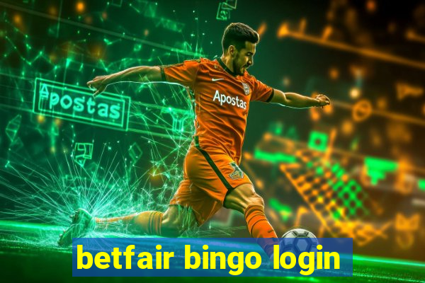 betfair bingo login