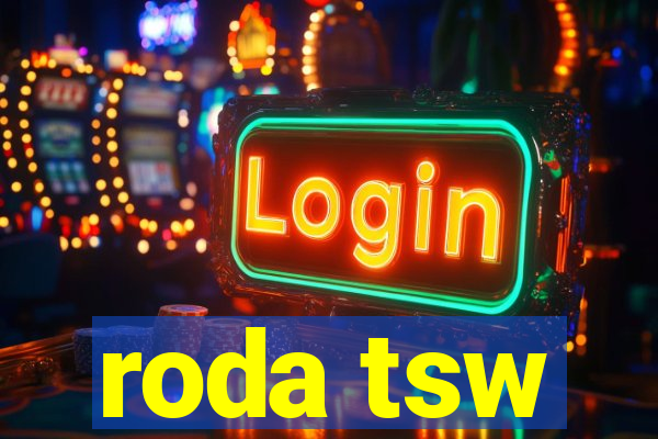 roda tsw