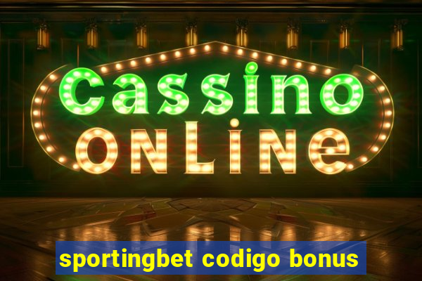 sportingbet codigo bonus