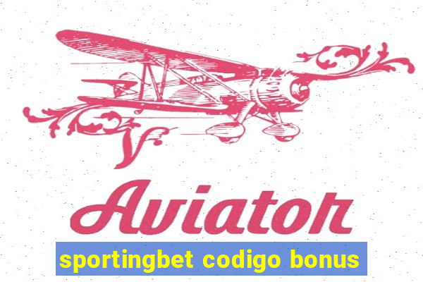 sportingbet codigo bonus