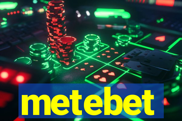 metebet