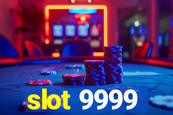 slot 9999