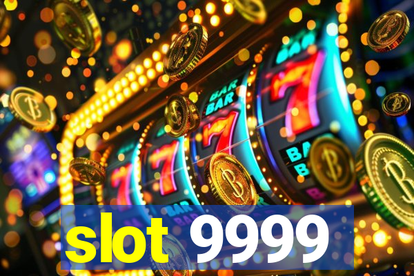 slot 9999