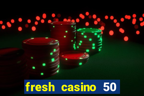 fresh casino 50 giros grátis