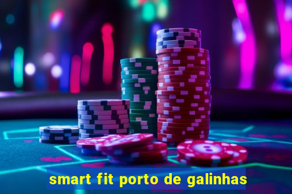 smart fit porto de galinhas