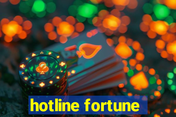 hotline fortune