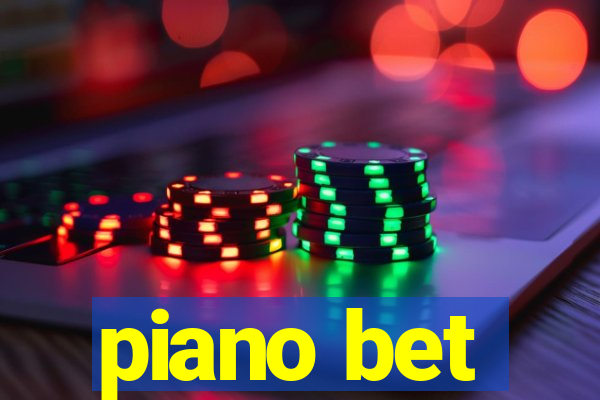 piano bet