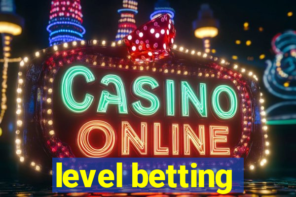 level betting