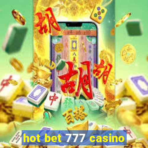 hot bet 777 casino