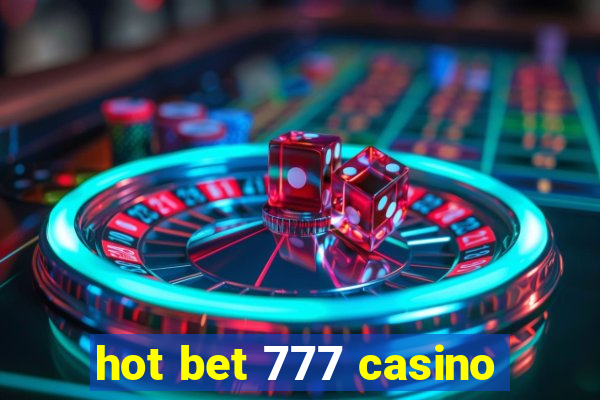 hot bet 777 casino