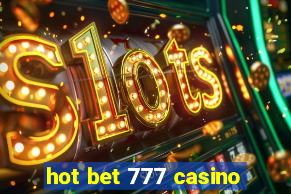 hot bet 777 casino