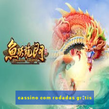 cassino com rodadas gr谩tis