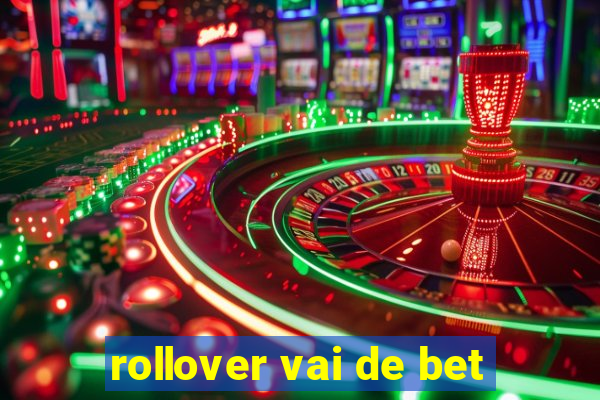 rollover vai de bet