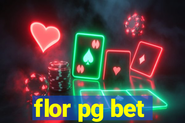 flor pg bet