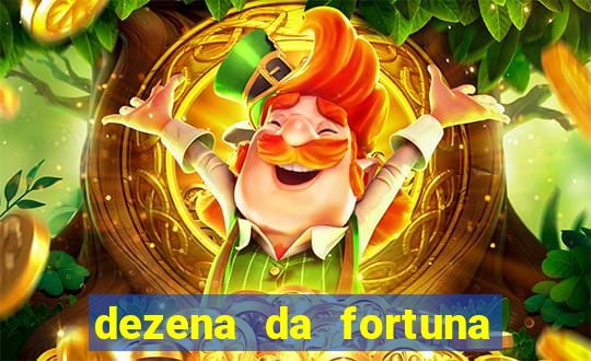 dezena da fortuna como funciona