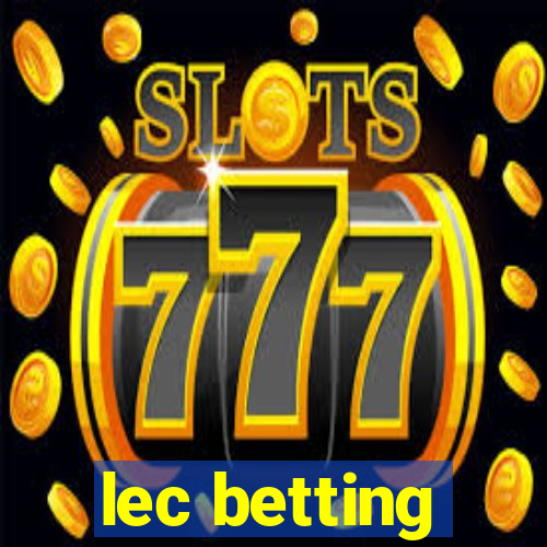 lec betting