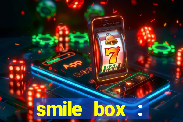 smile box : victory collector