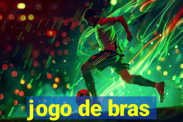 jogo de bras