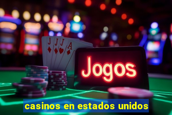 casinos en estados unidos