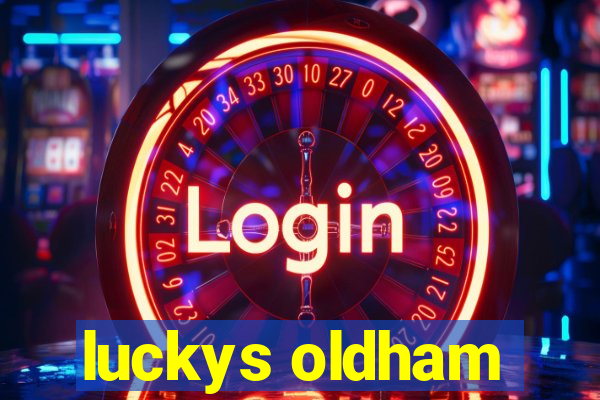 luckys oldham