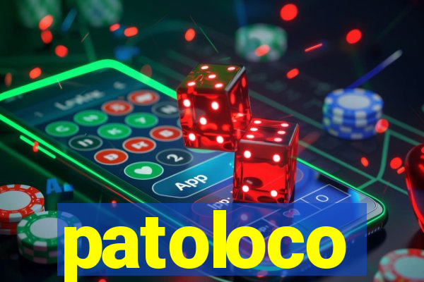 patoloco