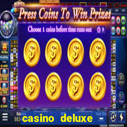 casino deluxe - vegas slots