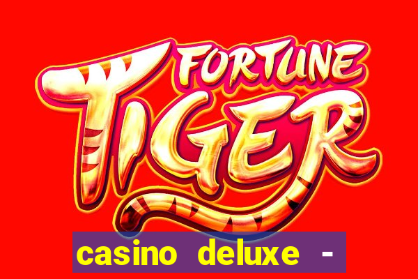 casino deluxe - vegas slots