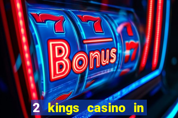 2 kings casino in north carolina