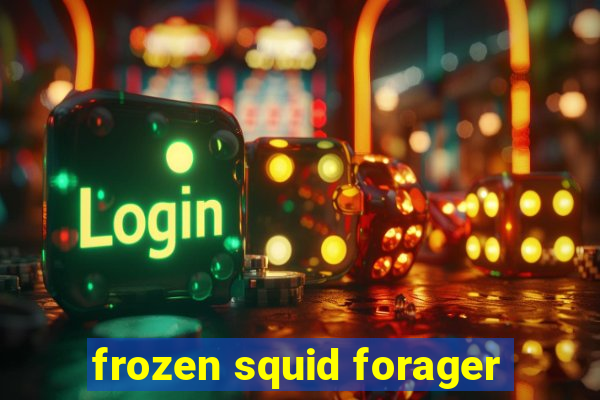 frozen squid forager