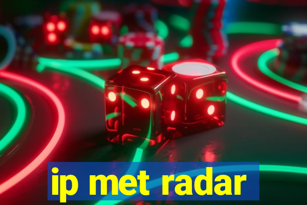 ip met radar