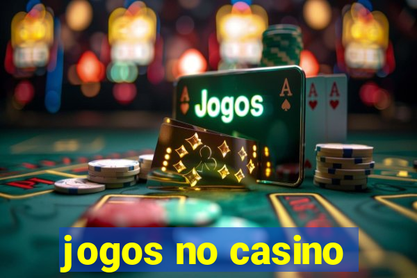 jogos no casino