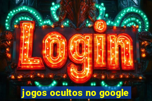 jogos ocultos no google