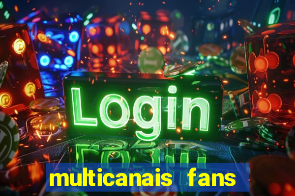 multicanais fans jogo ao vivo