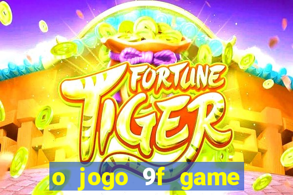 o jogo 9f game paga mesmo