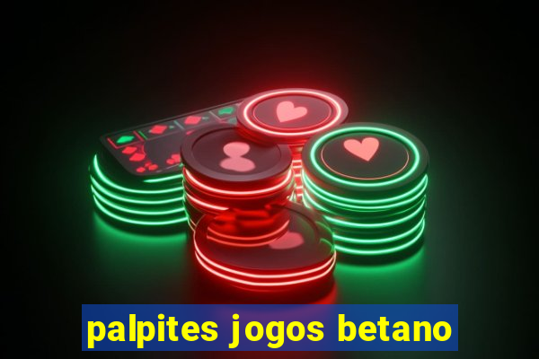 palpites jogos betano