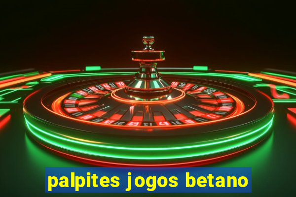 palpites jogos betano