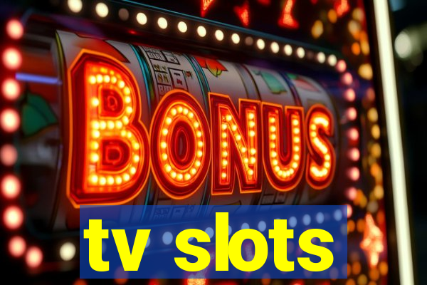 tv slots