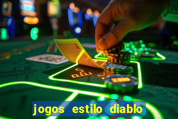 jogos estilo diablo para celular