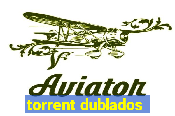 torrent dublados