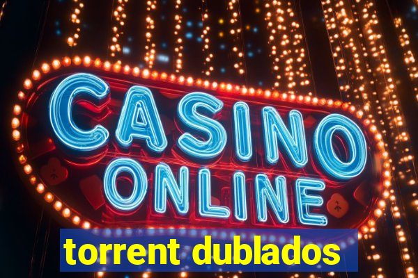 torrent dublados