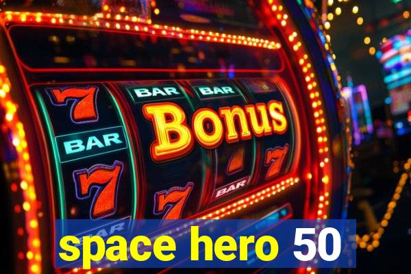 space hero 50