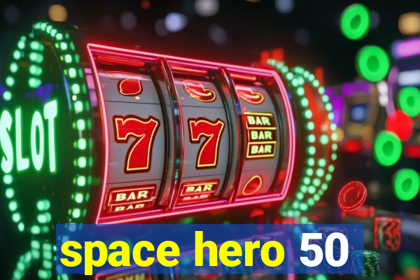 space hero 50